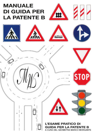 Manuale di guida per la patente B – Marco Morgante