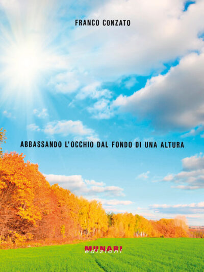 Abbassando l’occhio dal fondo di un altura – Franco Conzato