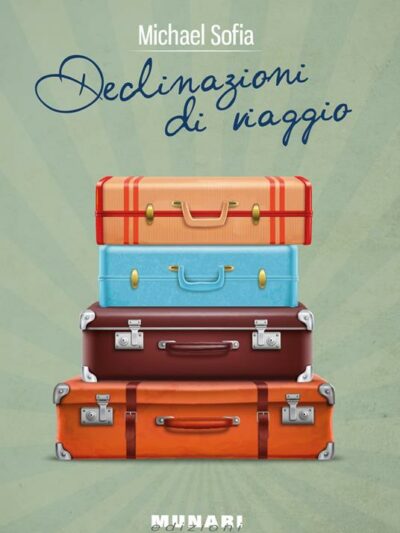 Declinazioni di viaggio – Michael Sofia