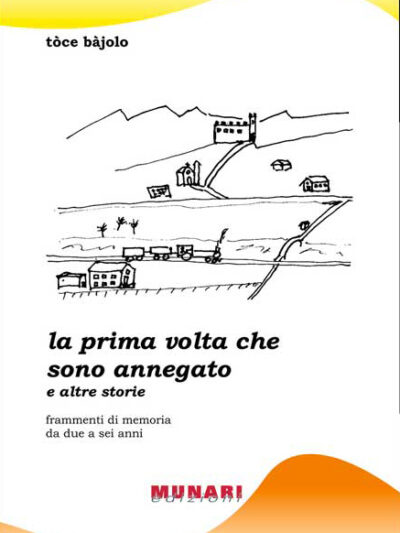 La prima volta che sono annegato e altre storie – Tòce Bàjolo