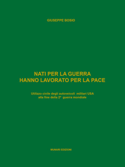 Nati per la guerra hanno lavorato per la pace – Giuseppe Bosio