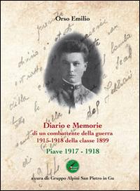Diario e memorie di un combattente della guerra 1915-1918 della classe 1899 – Emilio Orso