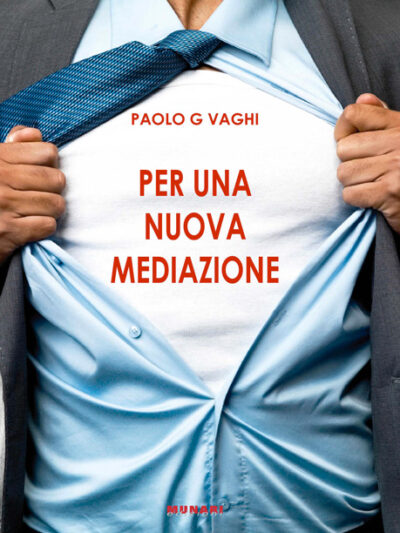 Per una nuova mediazione – Paolo G. Vaghi