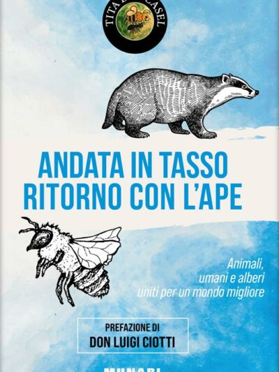 Andata in tasso, ritorno con l’ape – Tita Dal Casel